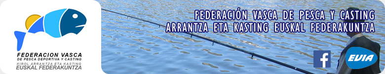 Federación Vasca de Pesca y Casting | Arrantza eta Kasting Euskal Federakuntza